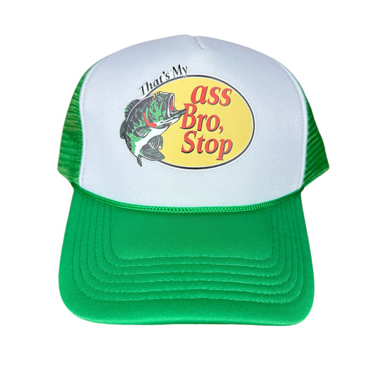 That's My Ass Bro, Stop Trucker Hat